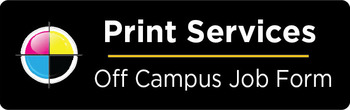 Print Services Off Campus Job Request Form