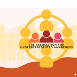 The Association for Underrepresented Awareness (AUA)