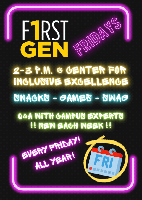 First-Gen Fridays 2-3pm in the CIE