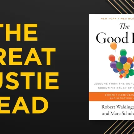 The Great Gustie Read book The Good Life by Robert Waldinger