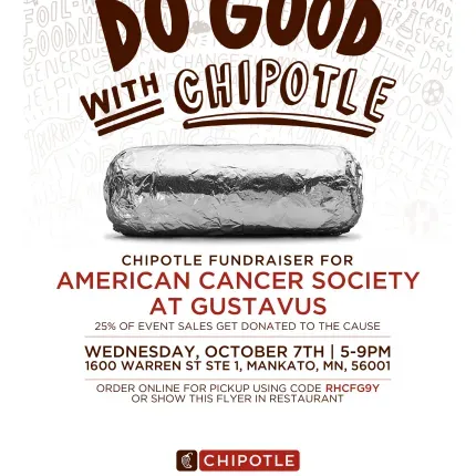 The ACS Chipotle fundraiser will happen on October 7th from 5-9pm at 1600 Warren Street, Mankato. If ordering online, use the code RHCFG9Y.